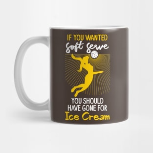 Soft serve like ice cream - Volleyball Shirts and Gifts Mug